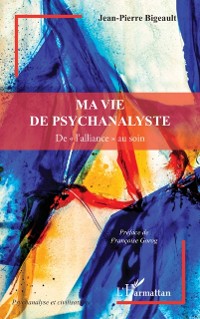 Cover Ma vie de psychanalyste