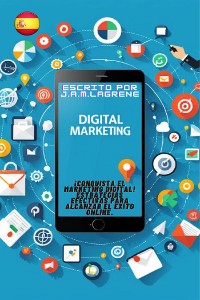 Cover ¡Conquista el Marketing Digital! Estrategias Efectivas para Alcanzar el Éxito Online.