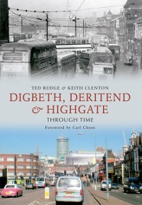 Cover Digbeth, Deritend & Highgate Through Time