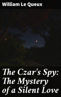 Cover The Czar's Spy: The Mystery of a Silent Love