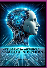 Cover Inteligência Artificial: Dominar O Futuro