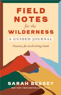 Cover Field Notes for the Wilderness: A Guided Journal