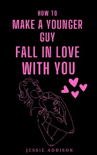 Cover How to Make a Younger Guy Fall in Love with You