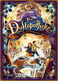 Cover Die Duftapotheke (5). Die Stadt der verlorenen Zeit