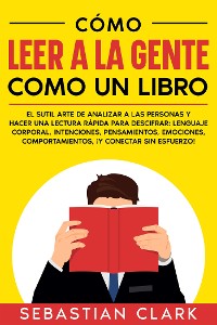 Cover Cómo Leer A La Gente Como Un Libro