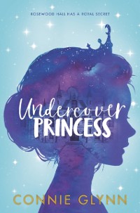 Cover Rosewood Chronicles #1: Undercover Princess