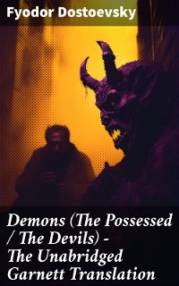 Cover Demons (The Possessed / The Devils) - The Unabridged Garnett Translation