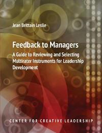 Cover Feedback to Managers: A Guide to Reviewing and Selecting Multirater Instruments for Leadership Development 4th Edition