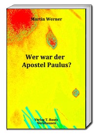 Cover Wer war der Apostel Paulus?
