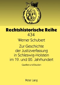 Cover Zur Geschichte der Justizverfassung in Schleswig-Holstein im 19. und 20. Jahrhundert