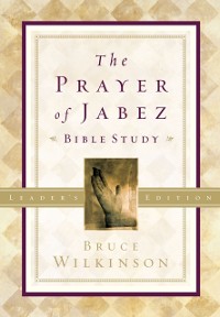 Cover Prayer of Jabez Bible Study Leader's Edition