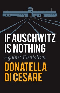 Cover If Auschwitz is Nothing