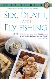Cover Sex, Death, and Fly-Fishing