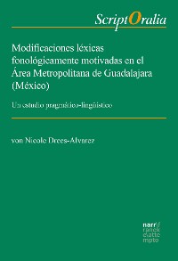 Cover Modificaciones léxicas fonológicamente motivadas en el Área Metropolitana de Guadalajara (México)