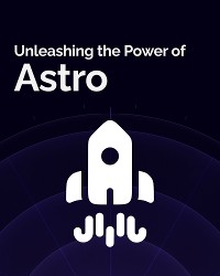 Cover Unleashing the Power of Astro