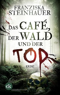 Cover Das Café, der Wald und der Tod