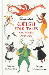 Cover Illustrated Welsh Folk Tales for Young and Old