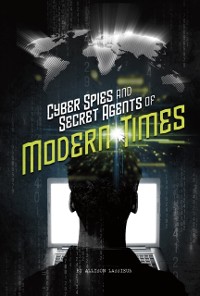 Cover Cyber Spies and Secret Agents of Modern Times