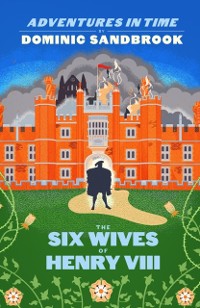 Cover Adventures in Time: The Six Wives of Henry VIII