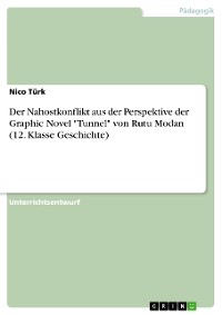 Cover Der Nahostkonflikt aus der Perspektive der Graphic Novel "Tunnel" von Rutu Modan (12. Klasse Geschichte)