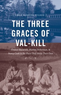 Cover Three Graces of Val-Kill