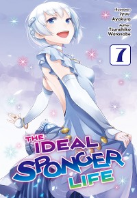 Cover The Ideal Sponger Life: Volume 7 (Light Novel)