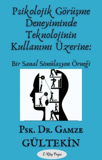 Cover Psikolojik Görüşme Deneyiminde Teknolojinin Kullanımı Üzerine