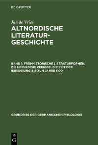 Cover Frühhistorische Literaturformen. Die heidnische Periode. Die Zeit der Bekehrung bis zum Jahre 1100