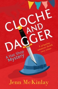 Cover Cloche and Dagger : A gripping amateur sleuth cosy crime