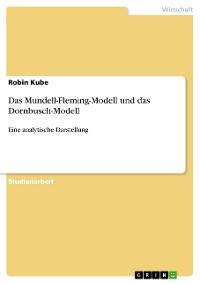 Cover Das Mundell-Fleming-Modell und das Dornbusch-Modell