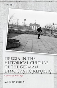 Cover Prussia in the Historical Culture of the German Democratic Republic