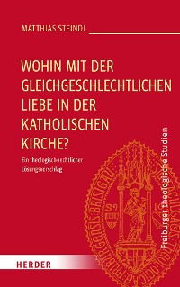 Cover Wohin mit der gleichgeschlechtlichen Liebe in der katholischen Kirche?