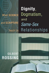 Cover Dignity, Dogmatism, and Same-Sex Relationships