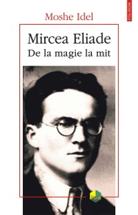 Cover Mircea Eliade: de la magie la mit