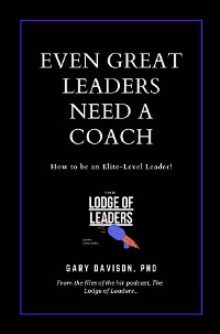 Cover Even Great Leaders Need A Coach