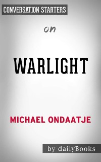 Cover Warlight: A novel by Michael Ondaatje | Conversation Starters