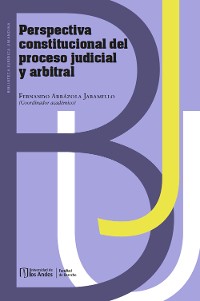 Cover Perspectiva constitucional del proceso judicial y arbitral