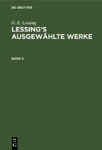 Cover G. E. Lessing: Lessing’s ausgewählte Werke. Band 5