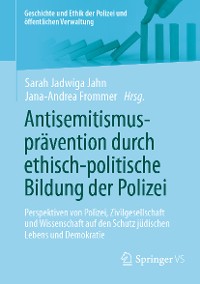 Cover Antisemitismusprävention durch ethisch-politische Bildung der Polizei