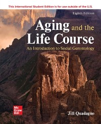 Cover ISE EBOOK ONLINE ACCESS FOR AGING AND THE LIFE COURSE: AN INTRODUCTION