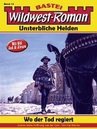 Cover Wildwest-Roman – Unsterbliche Helden 14