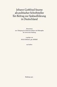 Cover Johann Gottfried Seume als politischer Schriftsteller Ein Beitrag zur Spätaufklärung in Deutschland
