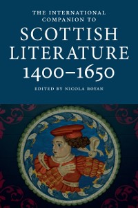 Cover International Companion to Scottish Literature 1400-1650