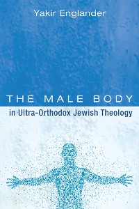 Cover The Male Body in Ultra-Orthodox Jewish Theology
