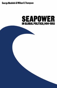 Cover Seapower in Global Politics, 1494-1993