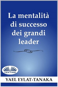 Cover La Mentalità Di Successo Dei Grandi Leader