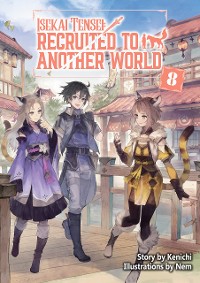 Cover Isekai Tensei: Recruited to Another World Volume 8