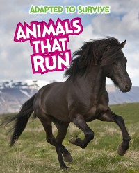 Cover Adapted to Survive: Animals that Run
