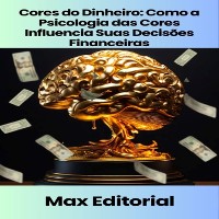 Cover Cores do Dinheiro: Como a Psicologia das Cores Influencia Suas Decisões Financeiras