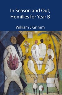 Cover In Season and Out, Homilies for Year B